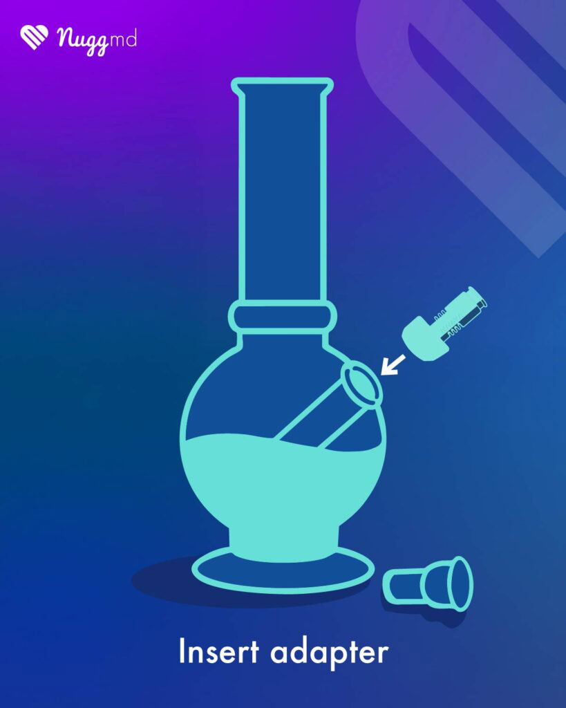 Insert the vape adapter into your bong.