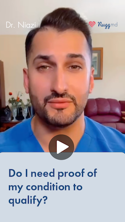 do I need proof of my condition to qualify for medical cannabis?